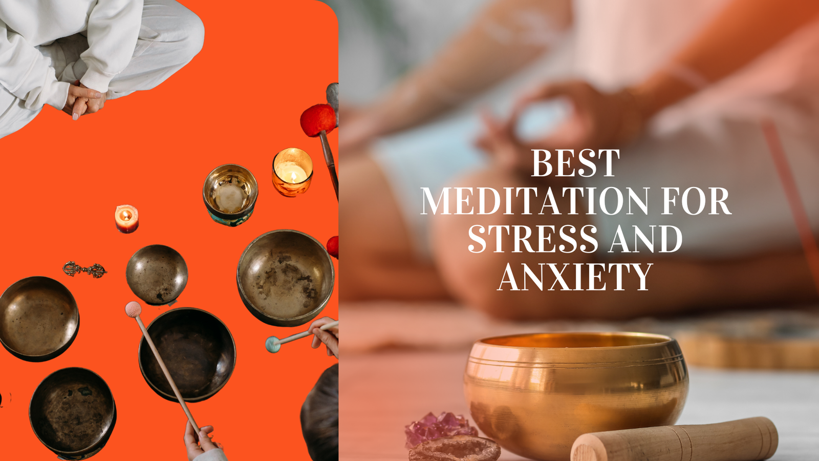 Best Meditation for Stress and Anxiety